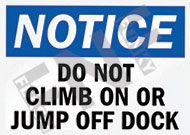 Notice ÃƒÂ¢Ã¢â€šÂ¬Ã¢â‚¬Å“ Do not climb on or jump off dock