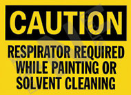 Caution ÃƒÂ¢Ã¢â€šÂ¬Ã¢â‚¬Å“ Respirator required while painting or solvent cleaning